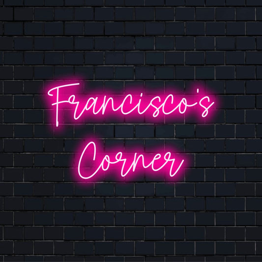 Francisco_s Corner Custom Name Neon Sign, neon text light on dark brick wall