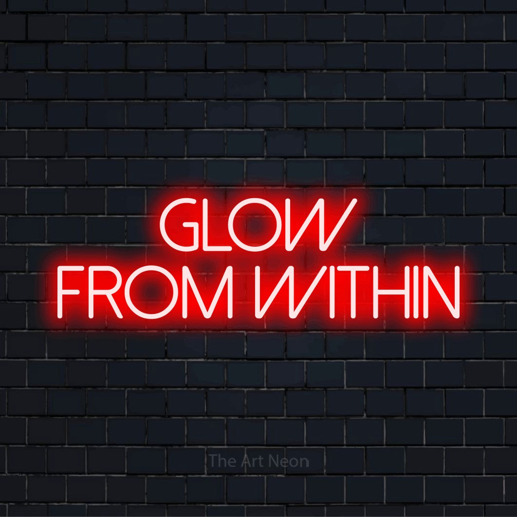 "Glow From Within" LED neon sign on a black brick wall