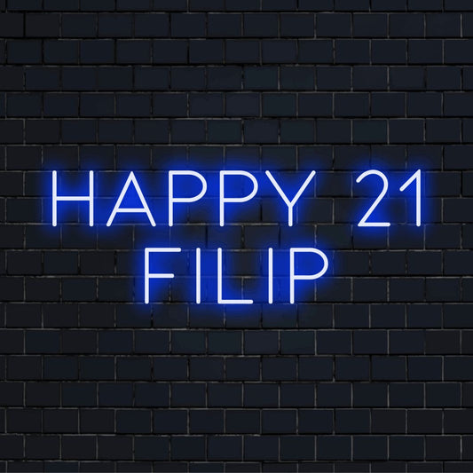 Happy 21 Filip Custom Name Neon Sign, glowing lettering on dark brick wall