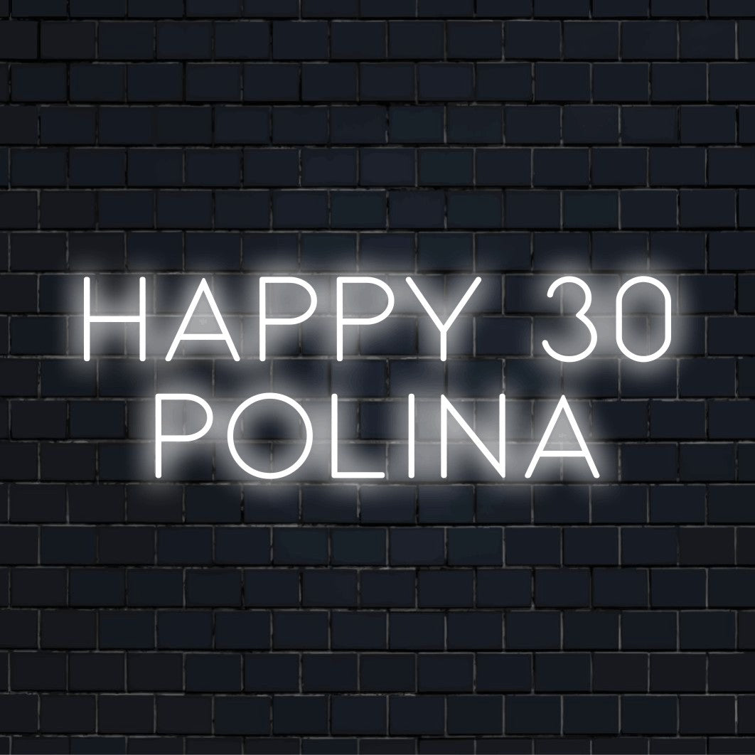 Happy 30 Polina Custom Name Neon Sign, glowing wall decor on dark brick background