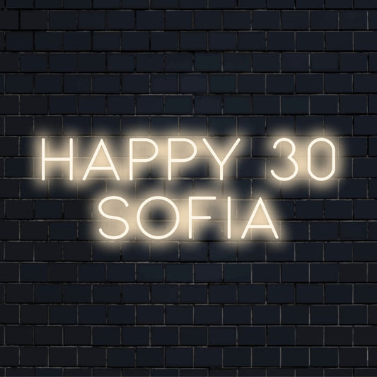 Happy 30 Sofia Custom Name Neon Sign, bright LED glow on dark brick background