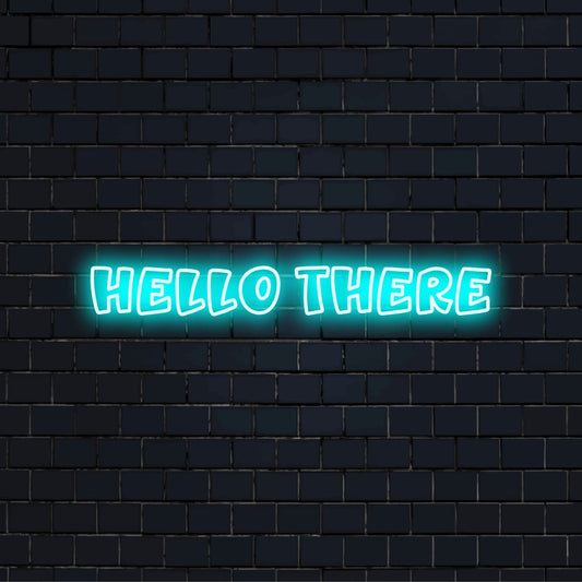 Hello There Neon Light with bright LED glow on dark brick wall