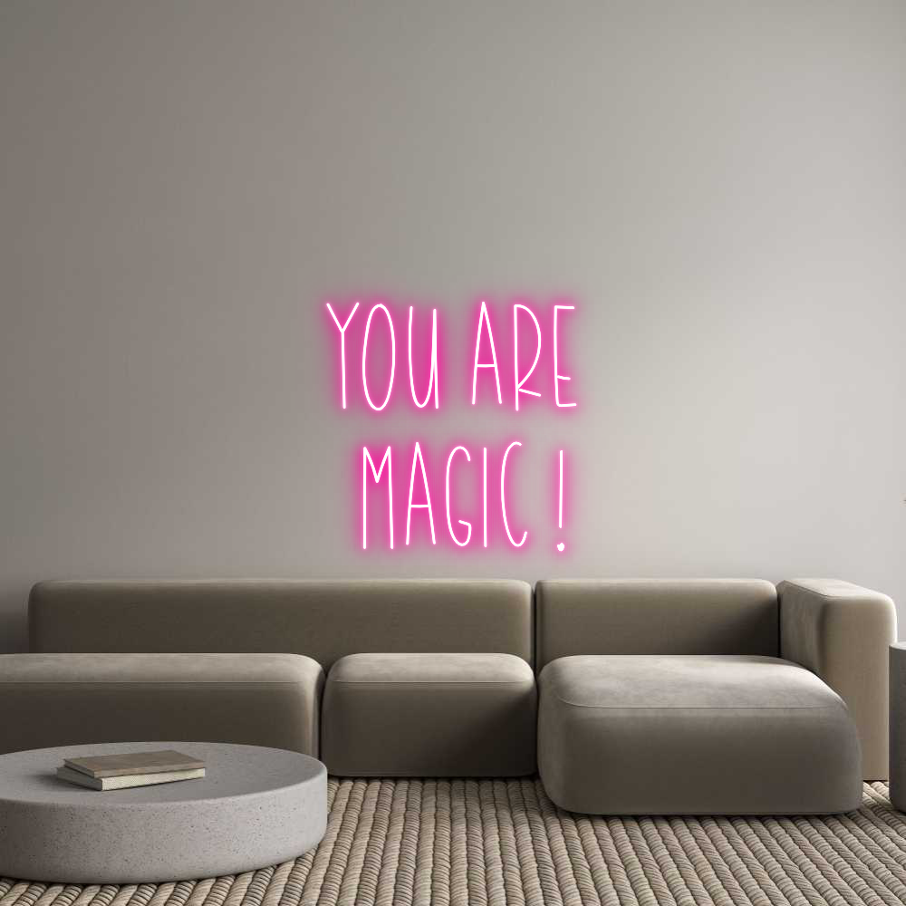 Semn Neon Personalizat: You are 
mag...