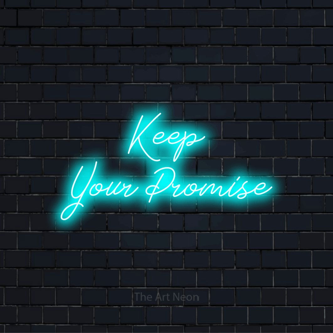 "Keep Your Promise" glowing LED neon sign on a black brick wall