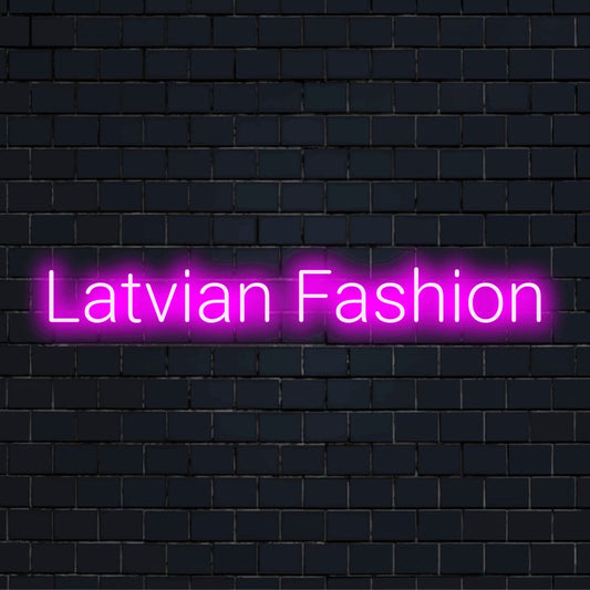 Latvian Fashion LED Neon Sign, bright neon glow on dark brick background