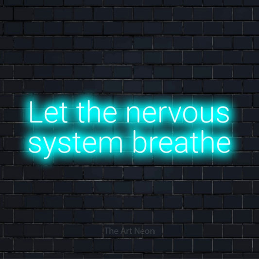 "Let The Nervous System Breathe" text design with neon effect on a black brick wall