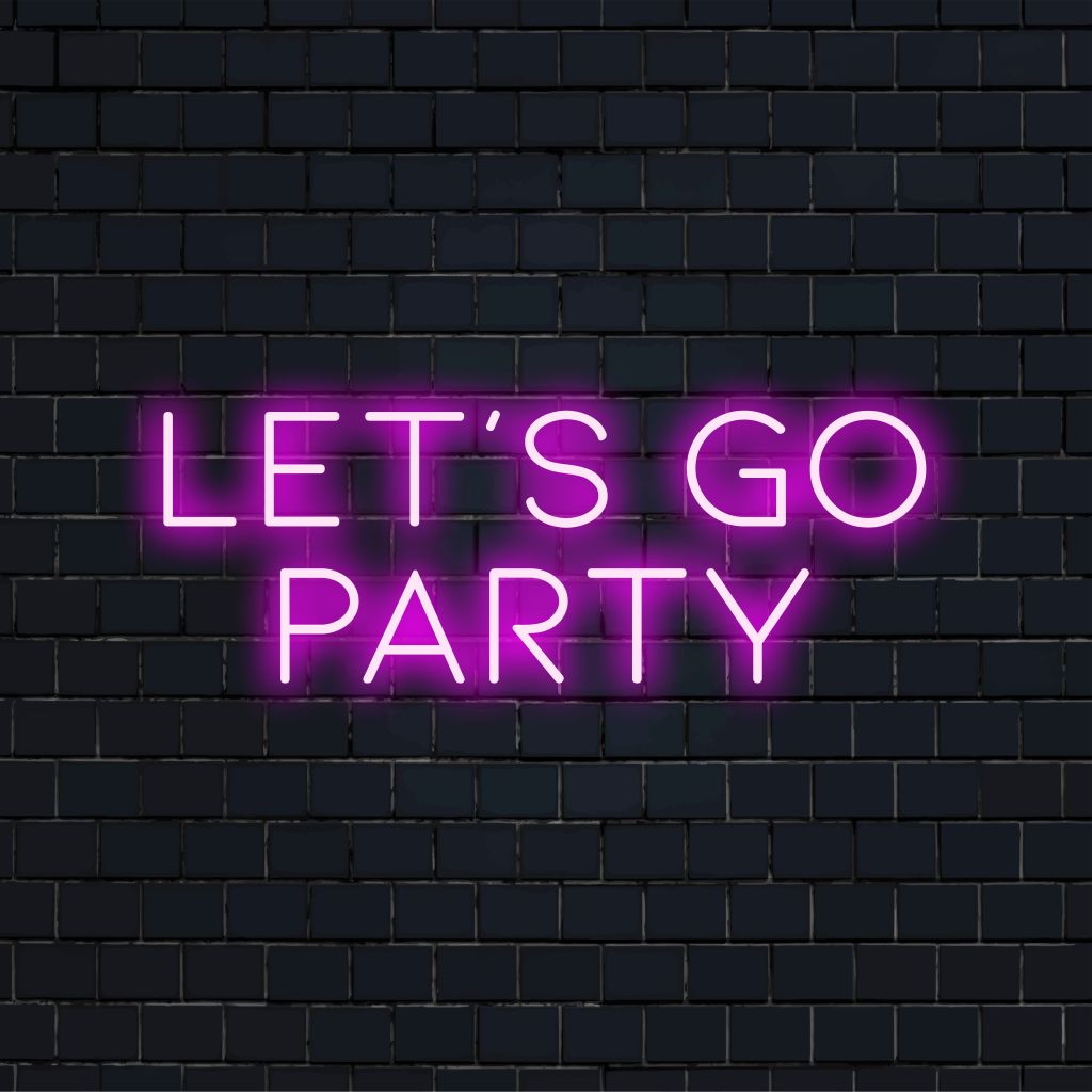 Lets Go Party Neon Sign, glowing wall decor on black brick background