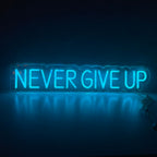 Never Give Up Neon Sign - The Art Neon