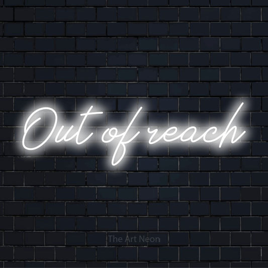 "Out Of Reach" script-style LED neon sign on a black brick wall