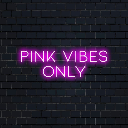 Pink Vibes Only Neon Sign, bright neon glow against brick backdrop