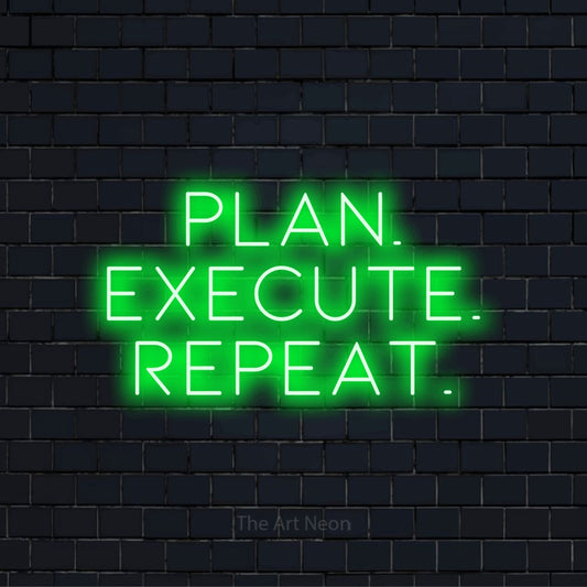 "Plan. Execute. Repeat." LED neon sign on a black brick wall