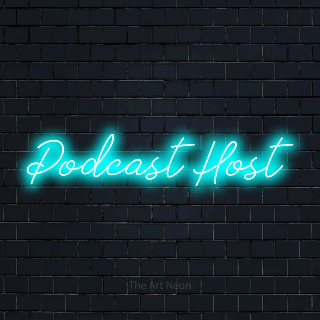 "Podcast Host" script-style LED neon sign on a black brick wall