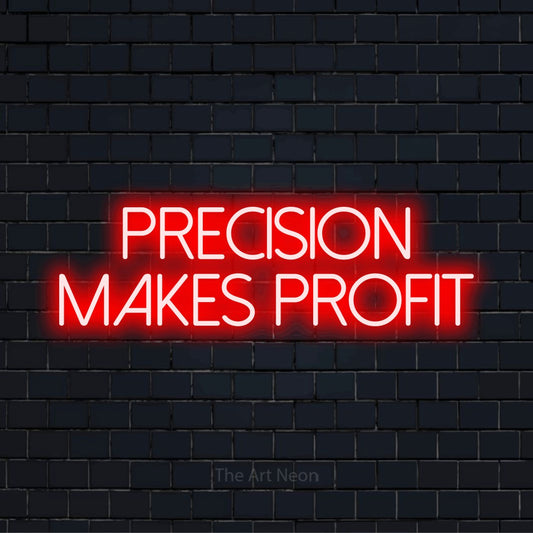 "Precision Makes Profit" neon text design on a black brick wall