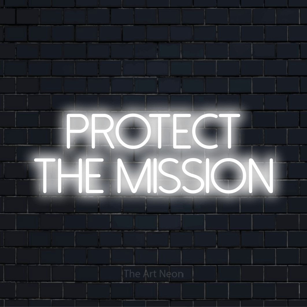 "Protect The Mission" LED neon sign on a black brick wall