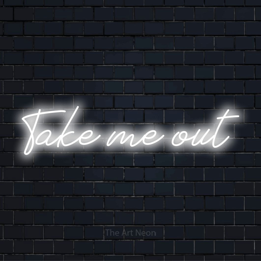 "Take Me Out" glowing LED neon sign on a black brick wall